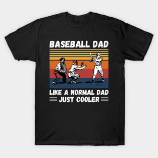 Baseball Dad Like A Normal Dad Just Cooler, Vintage Style Baseball Lover Gift T-Shirt